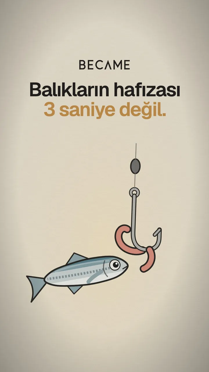 Ucunda solucan sallanan bir olta iğnesine yaklaşan gümüş renkli bir balık çizimi. Üstte “Balıkların hafızası 3 saniye değil.” yazıyor.