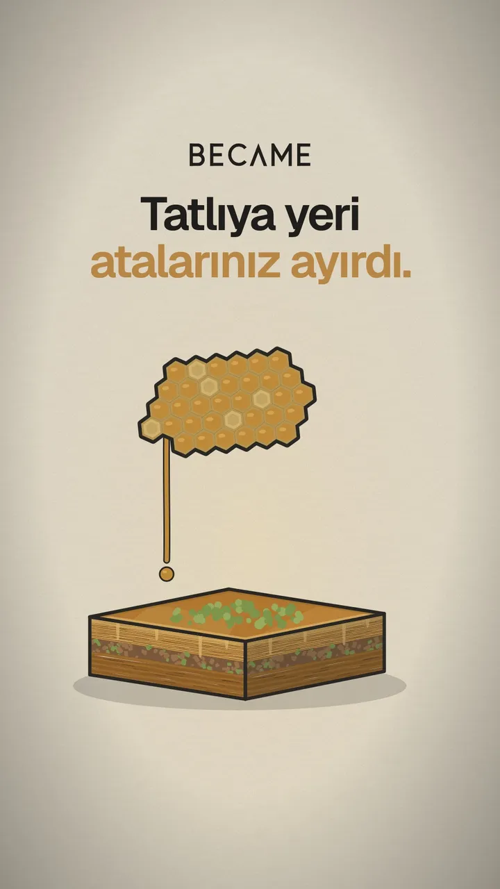 Bal damlayan bir petek ve altında fıstıklı bir baklava tepsisi çizimi. Üstte “Tatlıya yeri atalarınız ayırdı.” yazıyor.